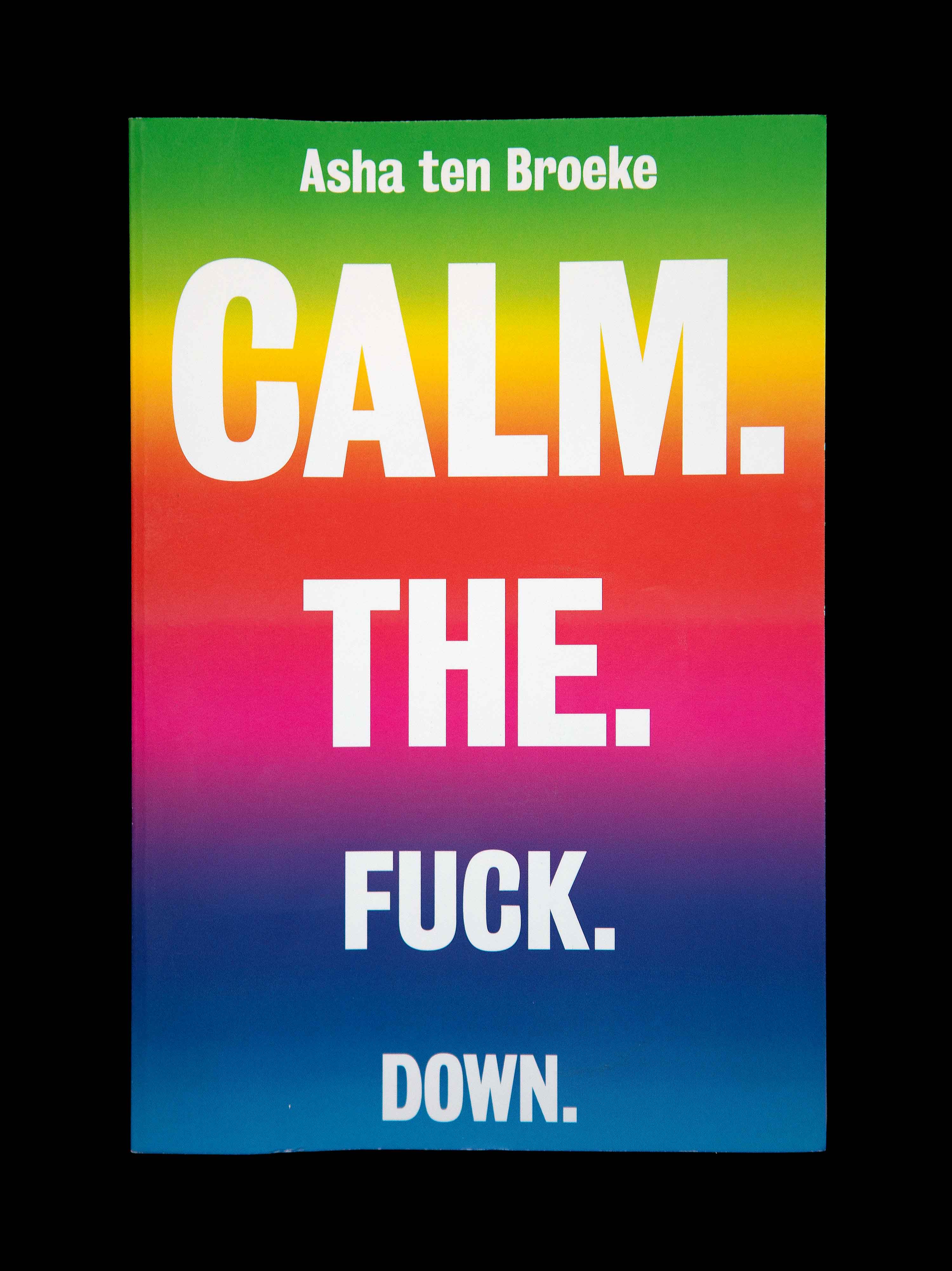 Calm. The. Fuck. Down., Matthijs Matt van Leeuwen, Maven Publishing, Amsterdam, New York, Bookdesign