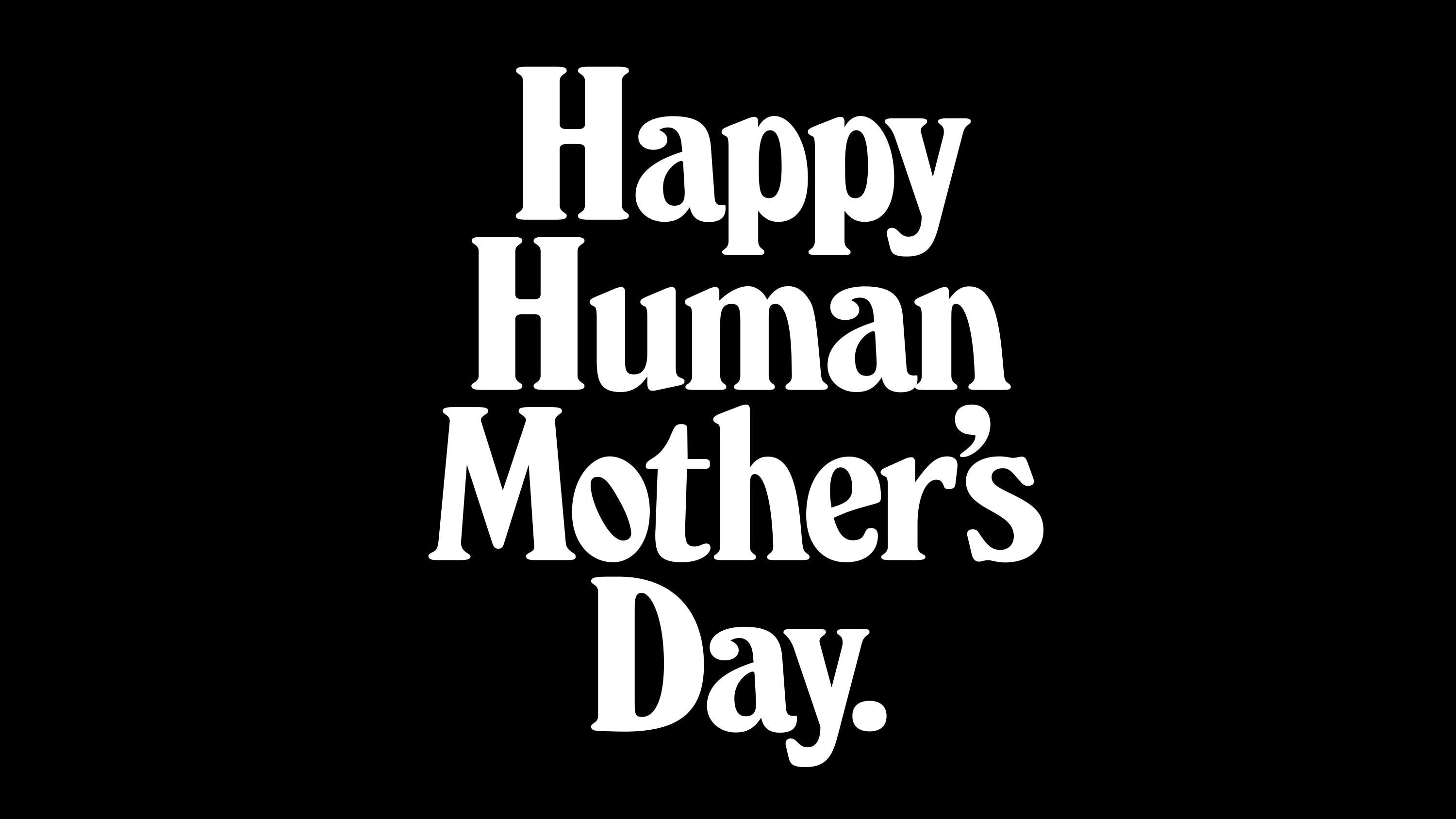 Matthijs Matt van Leeuwen, Alex Nassour, Alex Maleski, Mother New York, Typography, Happy Human Mother's Day